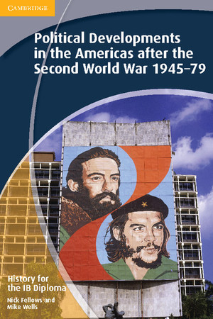 History for the IB Diploma: Political Developments in the Americas after the Second World War 1945–79