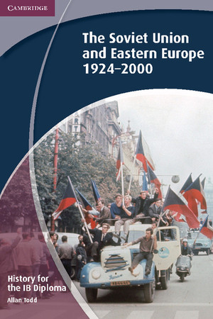 History for the IB Diploma: The Soviet Union and Eastern Europe 1924–2000