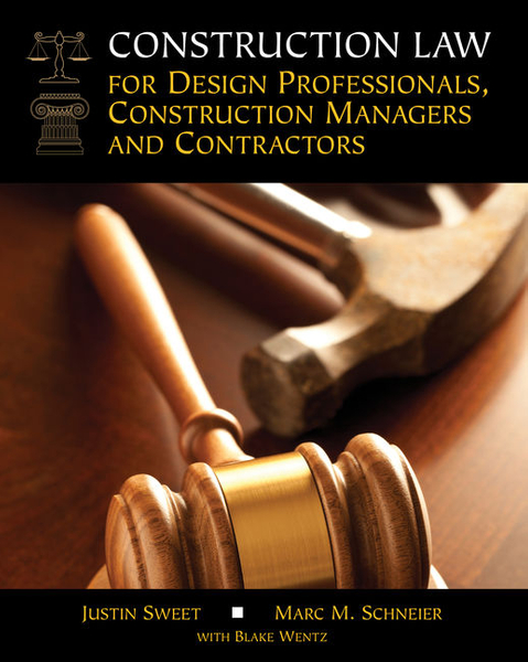 Construction Law for Design Professionals, Construction Managers and Contractors