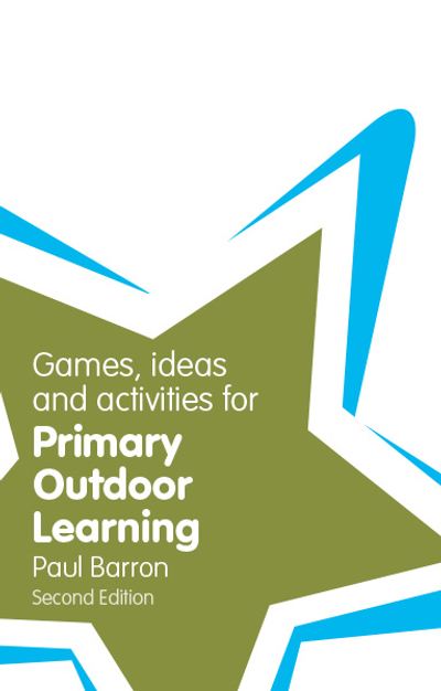 Games, Ideas and Activities for Primary Outdoor Learning