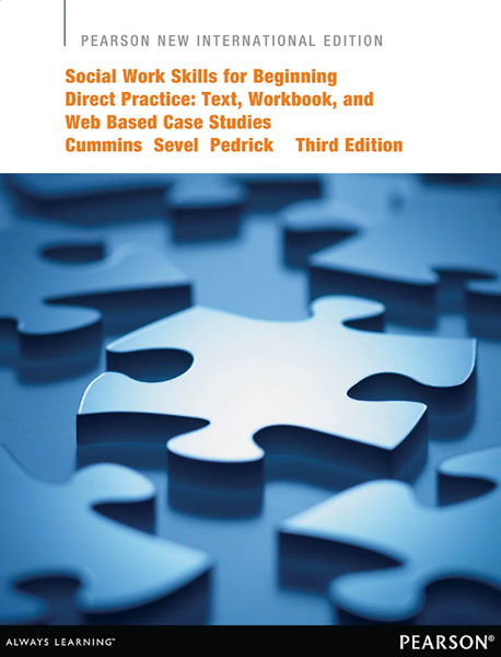 Social Work Skills for Beginning Direct Practice: Text, Workbook, and Interactive Web Based Case Studies