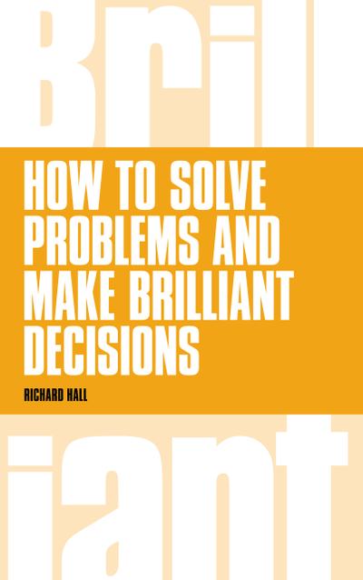 How to Solve Problems and Make Brilliant Decisions PDF eBook