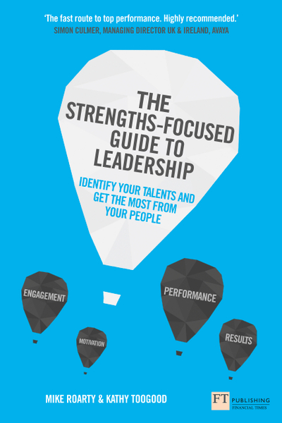 Strengths-Focused Guide to Leadership, The