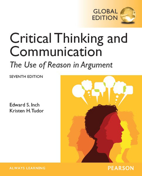 Critical Thinking and Communication: The Use of Reason in Argument, Global Edition