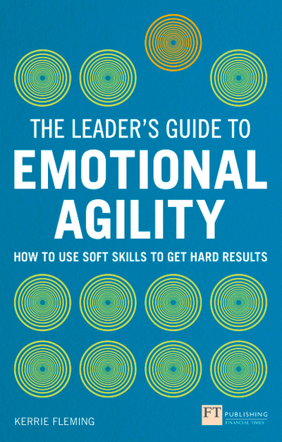 Leader's Guide to Emotional Agility (Emotional Intelligence), The