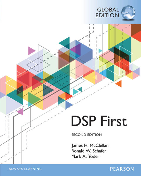 Digital Signal Processing First, Global Edition