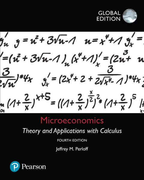 Microeconomics: Theory and Applications with Calculus, Global Edition