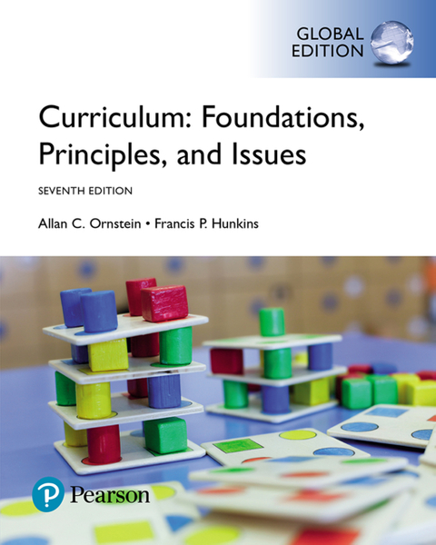 Curriculum: Foundations, Principles, and Issues, Global Edition