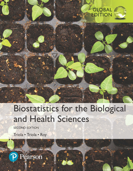 Biostatistics for the Biological and Health Sciences, Global Edition