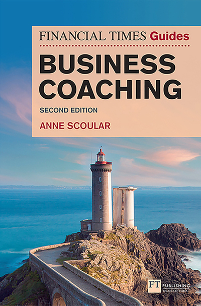 Financial Times Guide to Business Coaching, The