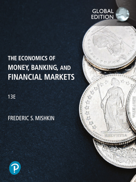 Economics of Money, Banking and Financial Markets, The, Global Edition