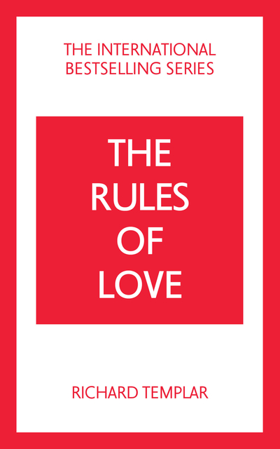 Rules of Love, The: A Personal Code for Happier, More Fulfilling Relationships