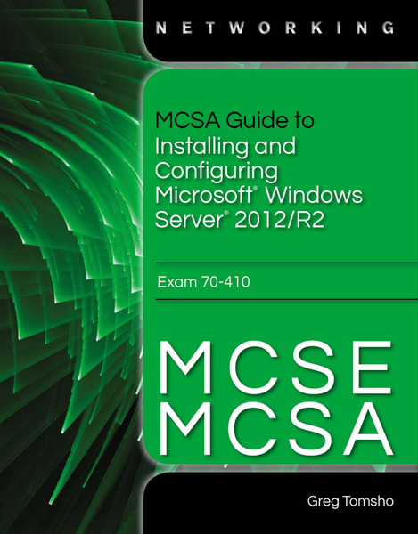 MCSA/MCSE Guide to Installing and Configuring Windows Server 2012, Exam 70-410 (Book Only)