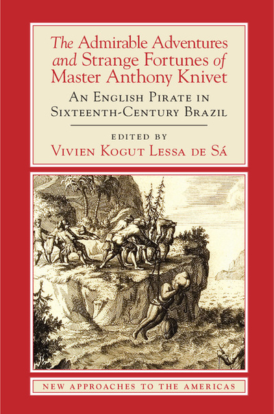 The Admirable Adventures and Strange Fortunes of Master Anthony Knivet