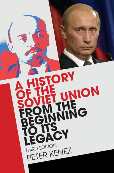 A History of the Soviet Union from the Beginning to Its Legacy