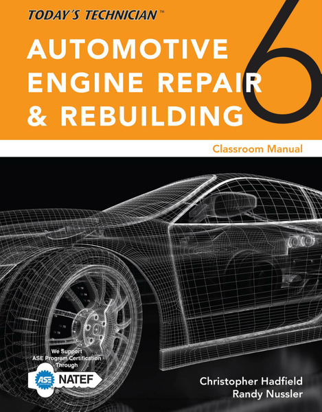 eBook: Todays Technician: Automotive Engine Repair & Rebuilding, Classroom Manual and Shop Manual