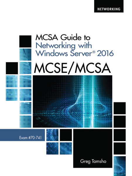 MCSA Guide to Networking with Windows Server® 2016, Exam 70-741