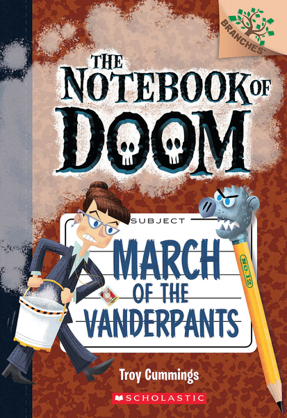 March of the Vanderpants: A Branches Book (The Notebook of Doom #12)