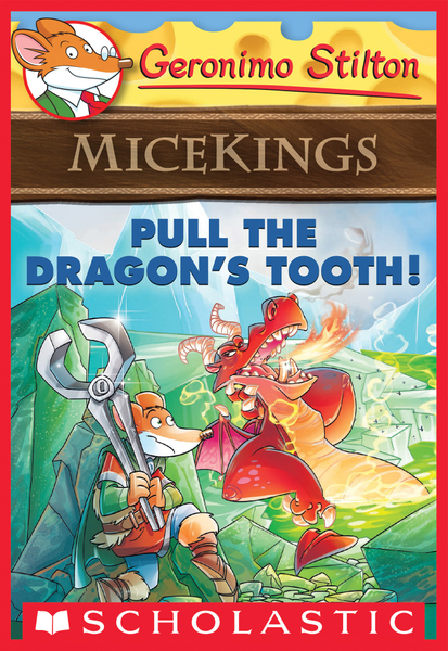 Pull the Dragon's Tooth! (Geronimo Stilton Micekings #3)