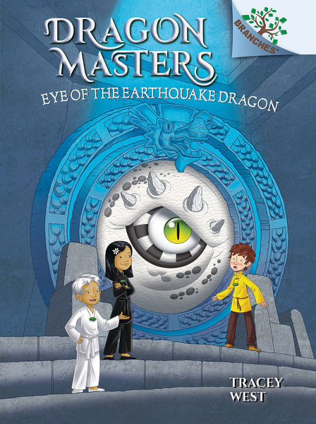 Eye of the Earthquake Dragon: A Branches Book (Dragon Masters #13)