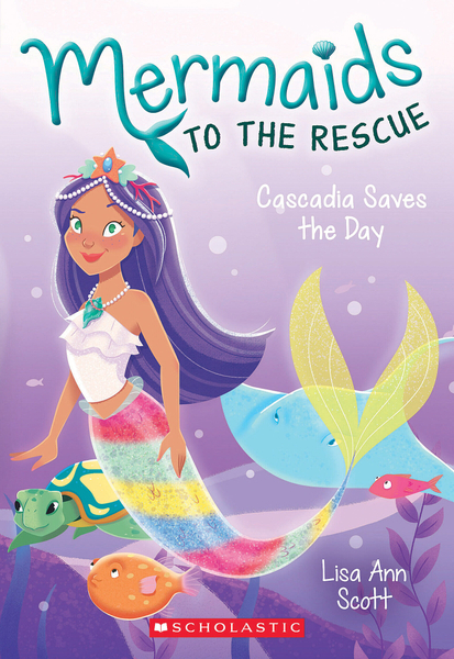 Cascadia Saves the Day (Mermaids to the Rescue #4)