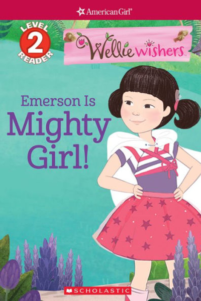 Emerson Is Mighty Girl! (American Girl WellieWishers: Scholastic Reader, Level 2)