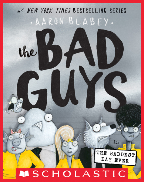 The Bad Guys in the Baddest Day Ever (The Bad Guys #10)