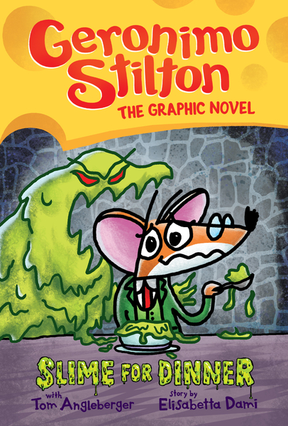 Slime for Dinner (Geronimo Stilton Graphic Novel #2)