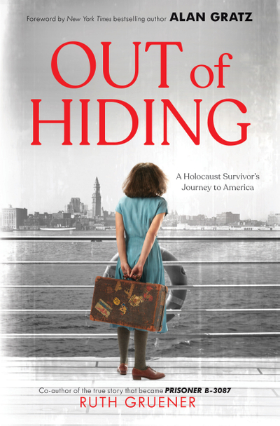 Out of Hiding: A Holocaust Survivor’s Journey to America (With a Foreword by Alan Gratz)