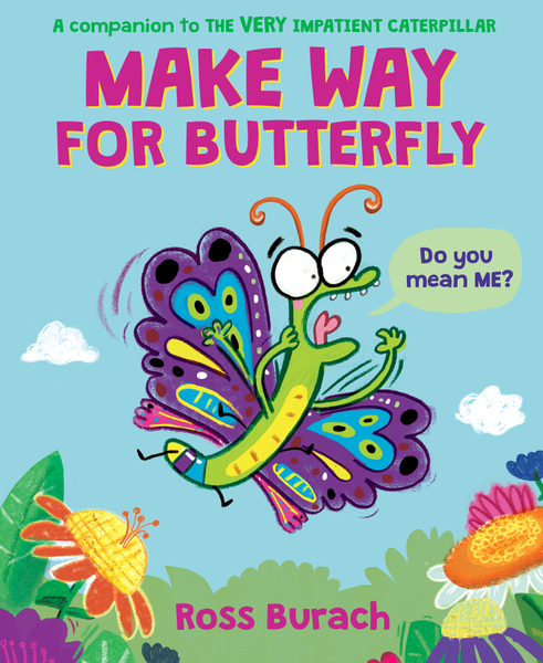 Make Way for Butterfly (A Very Impatient Caterpillar Book)