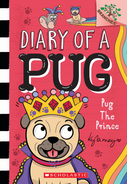 PUG THE PRINCE: A Branches Book (Diary of a Pug #9)