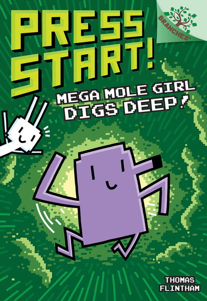 Mega Mole Girl Digs Deep!: A Branches Book (Press Start! #15)