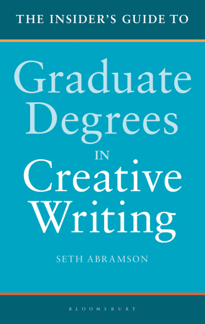 The Insider's Guide to Graduate Degrees in Creative Writing