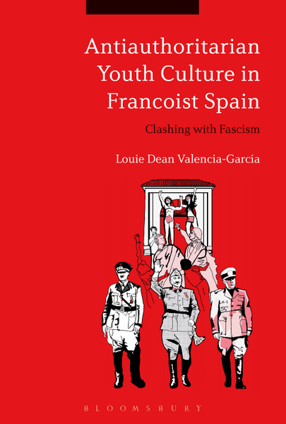 Antiauthoritarian Youth Culture in Francoist Spain