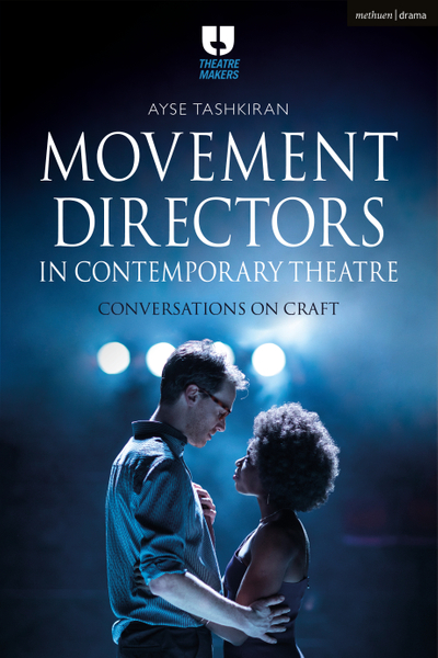 Movement Directors in Contemporary Theatre