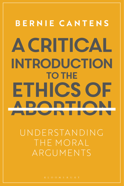 A Critical Introduction to the Ethics of Abortion