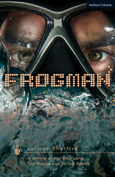 Frogman: a coming-of-age play using live theatre and Virtual Reality