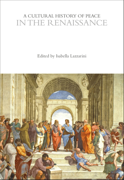 A Cultural History of Peace in the Renaissance