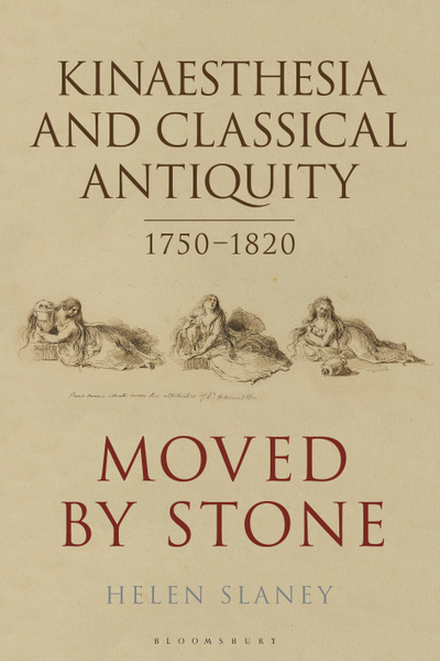 Kinaesthesia and Classical Antiquity 1750–1820