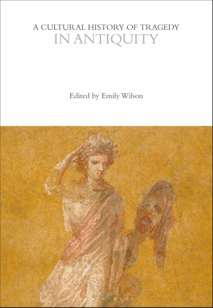 A Cultural History of Tragedy in Antiquity