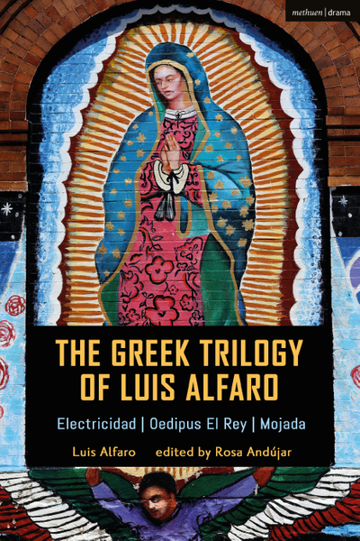 The Greek Trilogy of Luis Alfaro