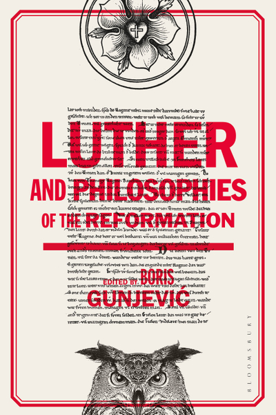 Luther and Philosophies of the Reformation