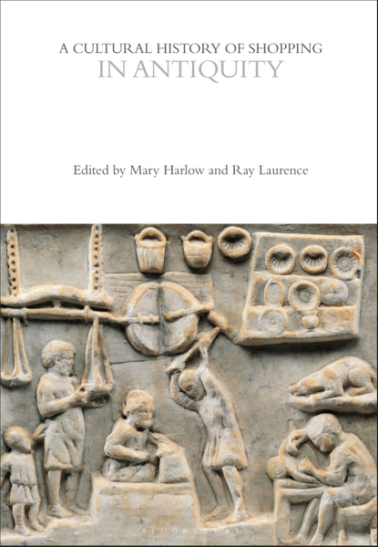 A Cultural History of Shopping in Antiquity