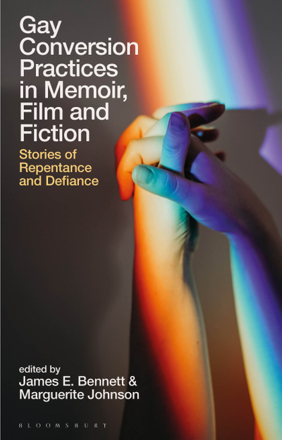 Gay Conversion Practices in Memoir, Film and Fiction