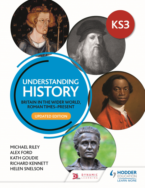 Understanding History: Key Stage 3: Britain in the wider world, Roman times–present: Updated Edition