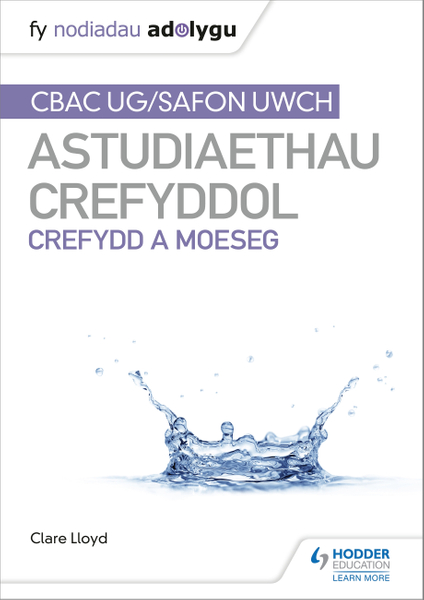 Fy Nodiadau Adolygu: CBAC Safon Uwch Astudiaethau Crefyddol – Crefydd a Moeseg (My Revision Notes: WJEC and Eduqas A level Religious Studies Religion and Ethics Welsh-language edition)