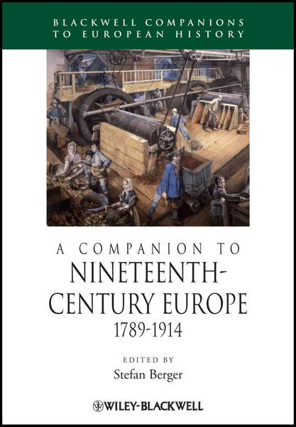 A Companion to Nineteenth-Century Europe, 1789 - 1914