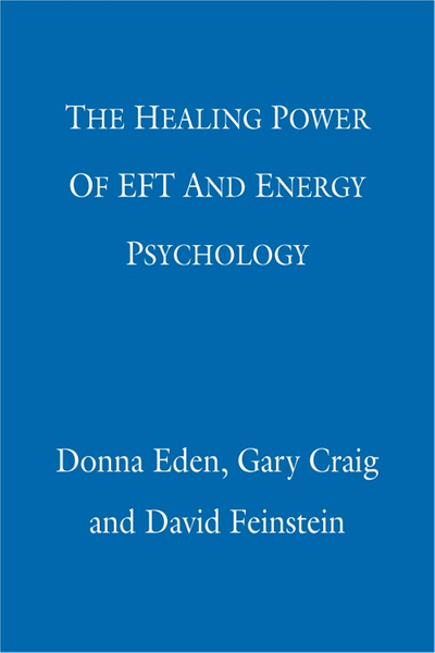 The Healing Power Of EFT and Energy Psychology