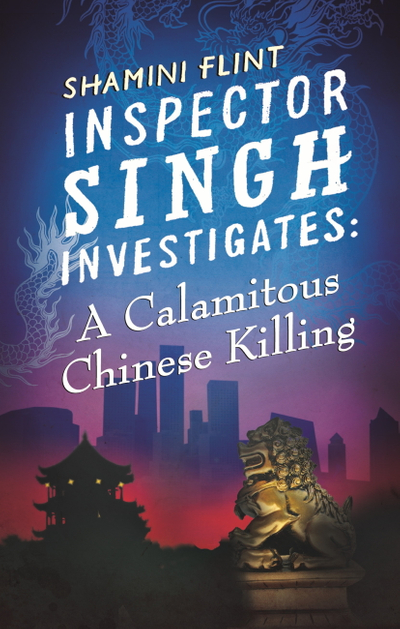 Inspector Singh Investigates: A Calamitous Chinese Killing