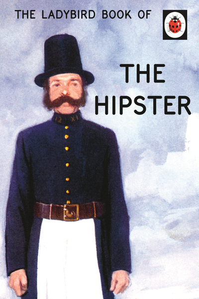 The Ladybird Book of the Hipster